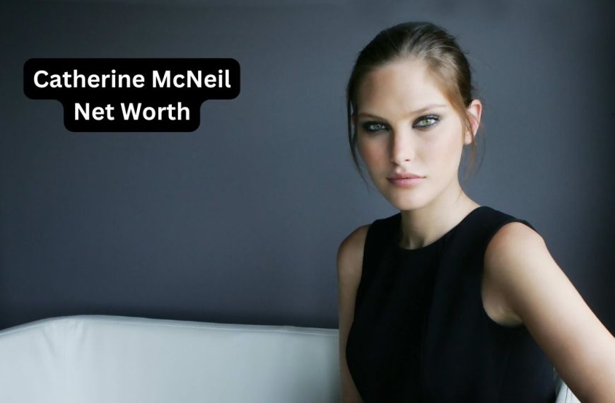 Catherine McNeil Net Worth