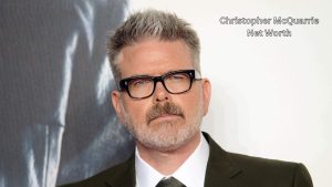 Christopher McQuarrie Net Worth