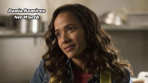 Dania Ramirez net worth