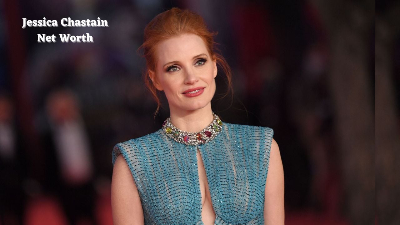 Jessica Chastain Net Worth