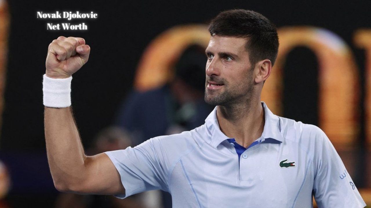 Novak Djokovic Net Worth