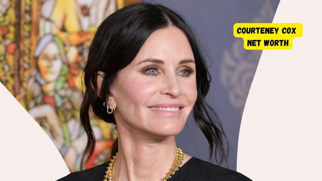 Courteney Cox Net Worth