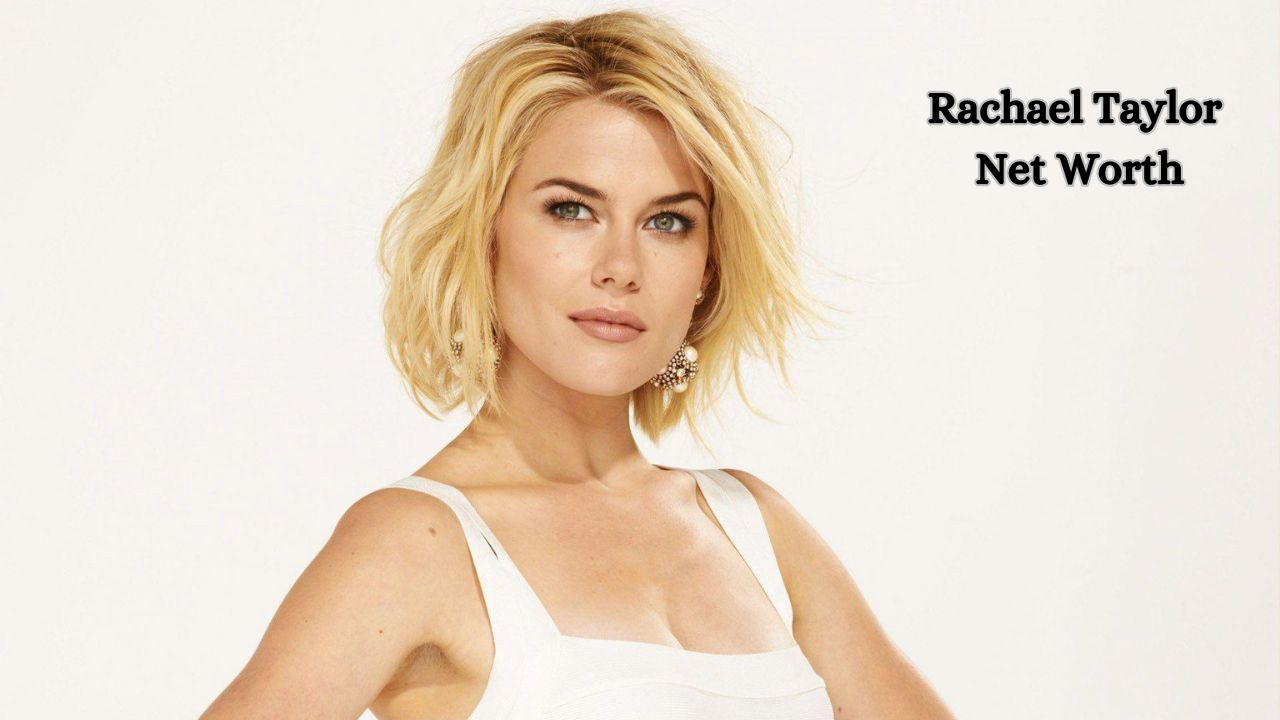 Rachael Taylor Net Worth