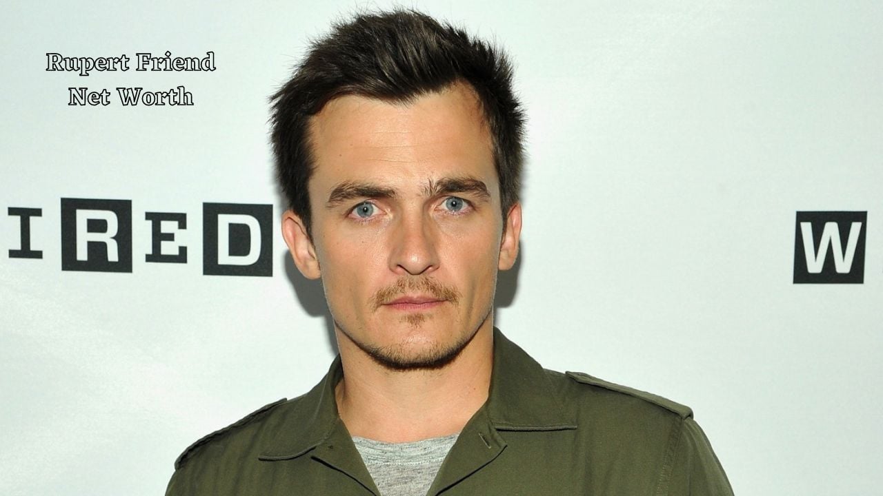 Rupert Friend Net Worth