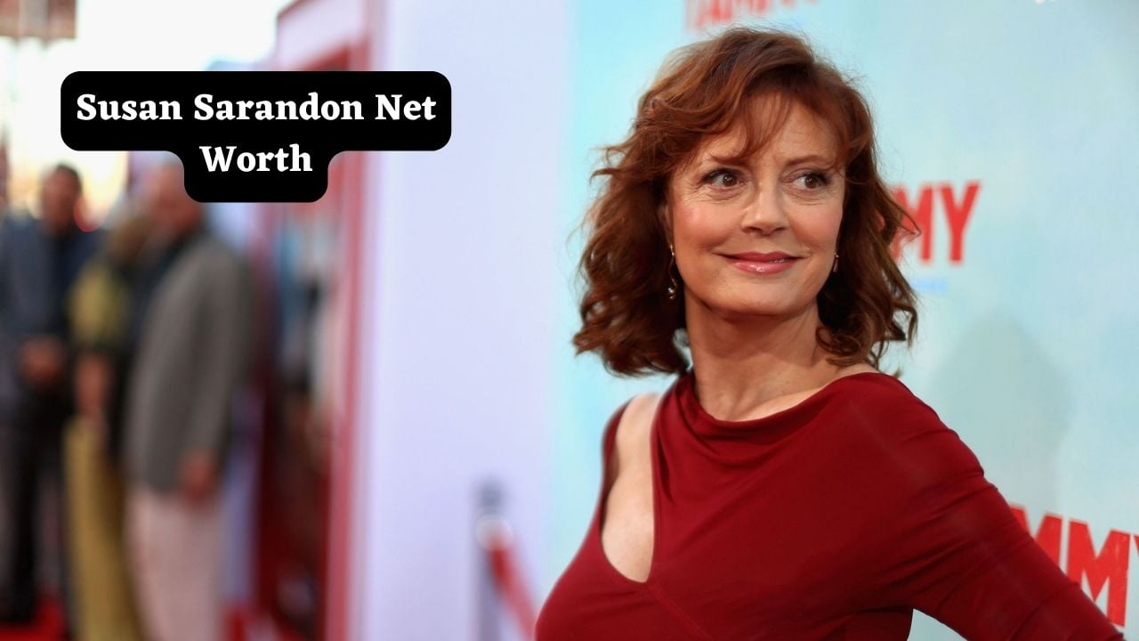 Susan Sarandon net worth