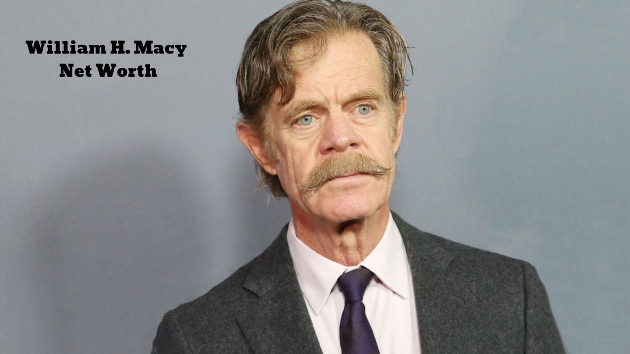 William H. Macy Net Worth