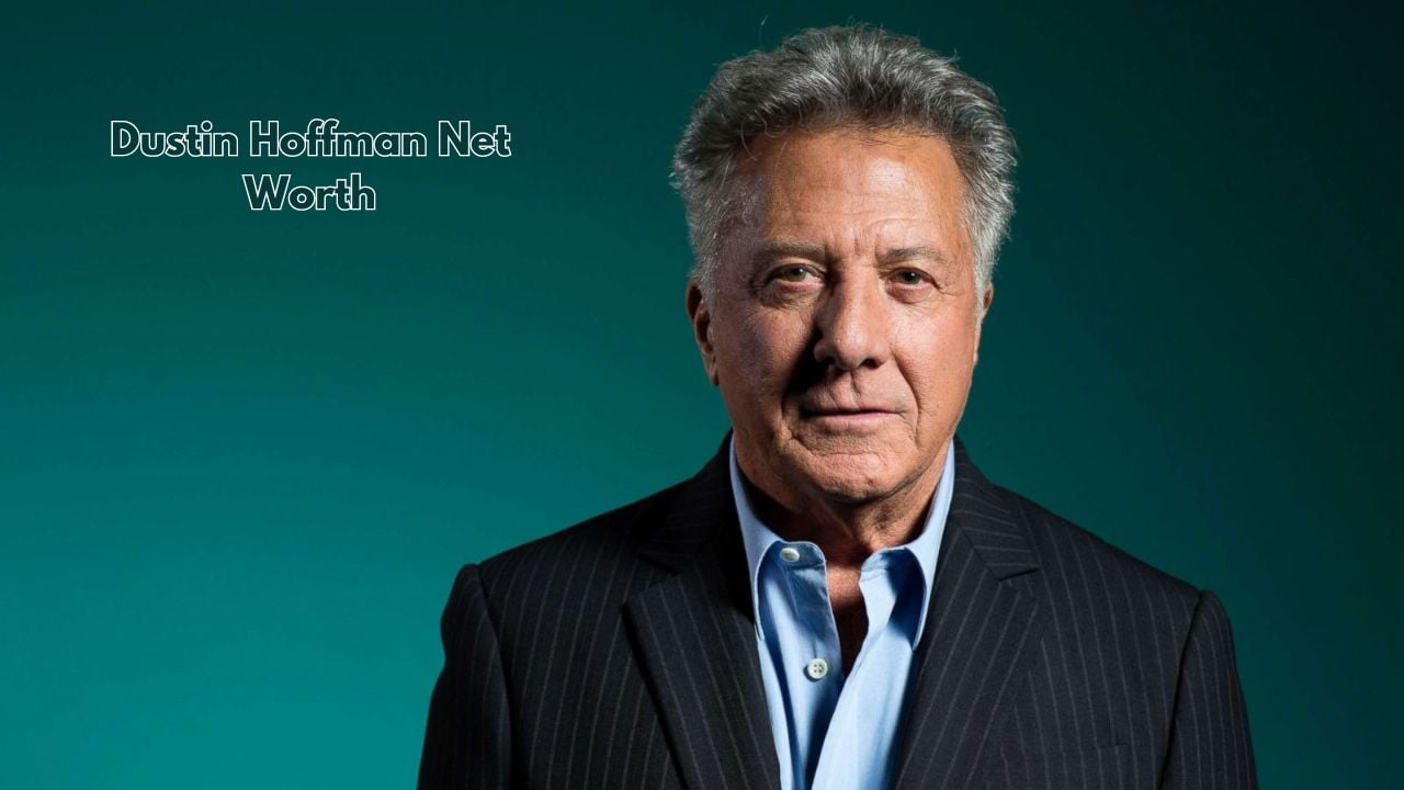 Dustin Hoffman net worth